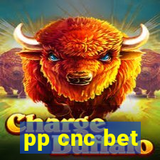 pp cnc bet